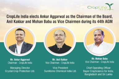 CropLife India elects Ankur Aggarwal as Chairman; Anil Kakkar and Mohan Babu as Vice Chairmen