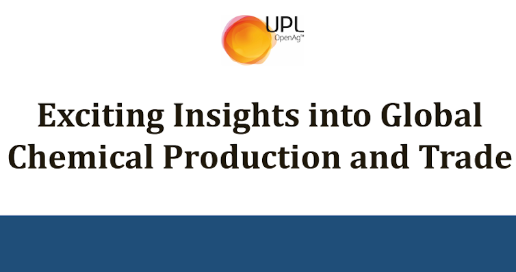 Exciting Insights into Global Chemical Production and Trade By S. Ganesan, UPL Limited